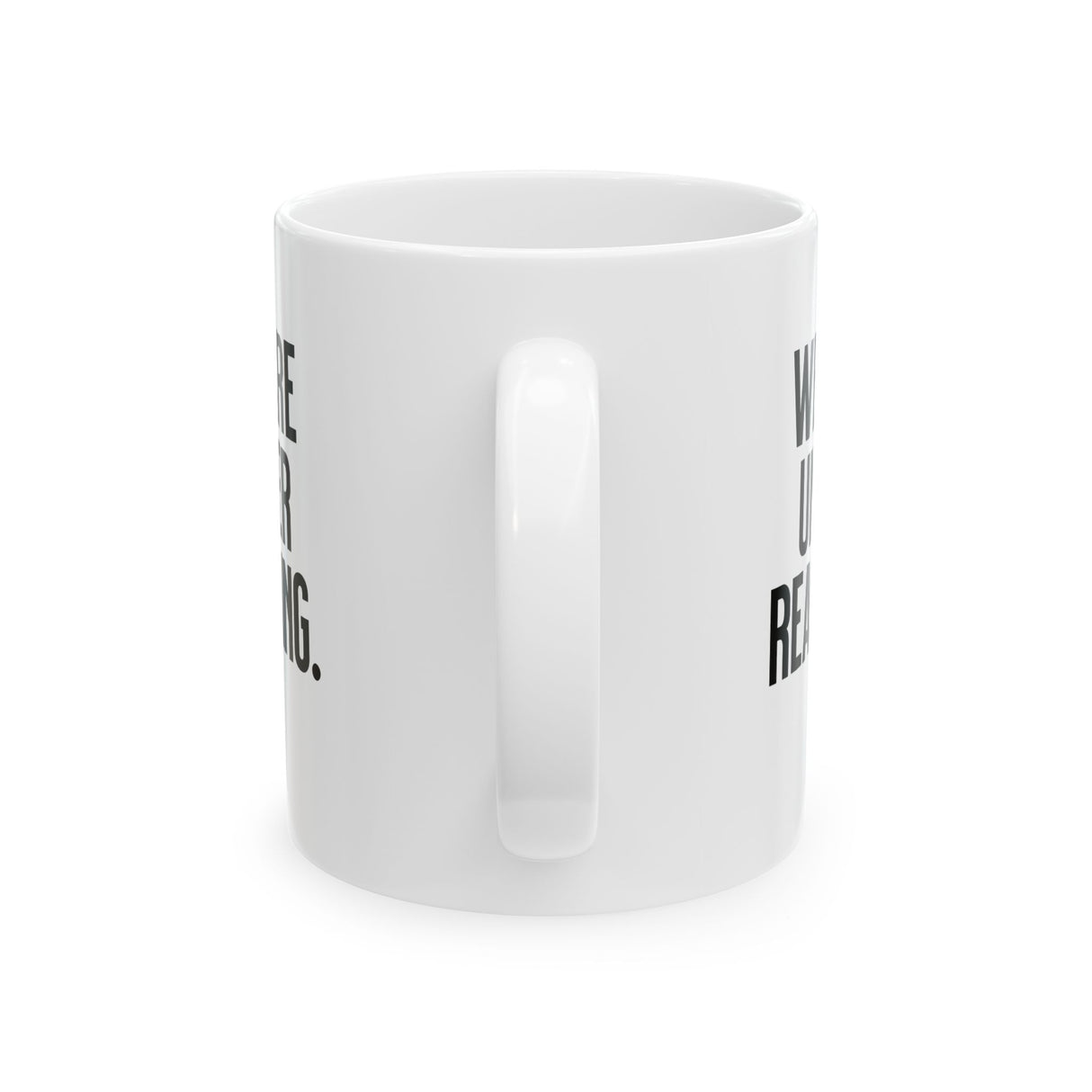 We are under reacting Mug 11oz (White & Black)-Mug-The Original God Ain't Petty But I Am