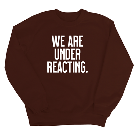 We are under reacting Unisex Sweatshirt-Sweatshirt-The Original God Ain't Petty But I Am