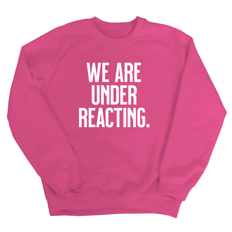 We are under reacting Unisex Sweatshirt-Sweatshirt-The Original God Ain't Petty But I Am