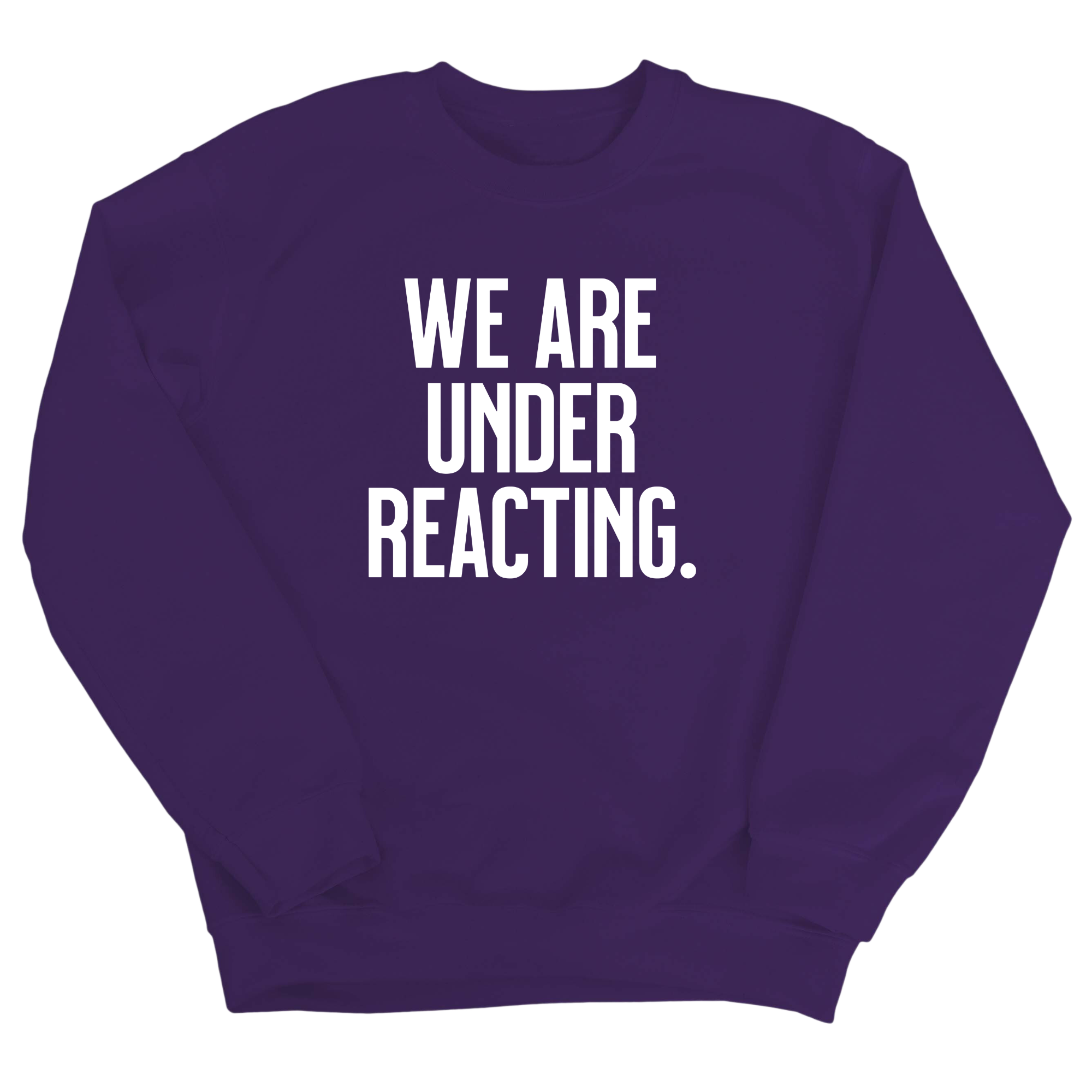 We are under reacting Unisex Sweatshirt-Sweatshirt-The Original God Ain't Petty But I Am