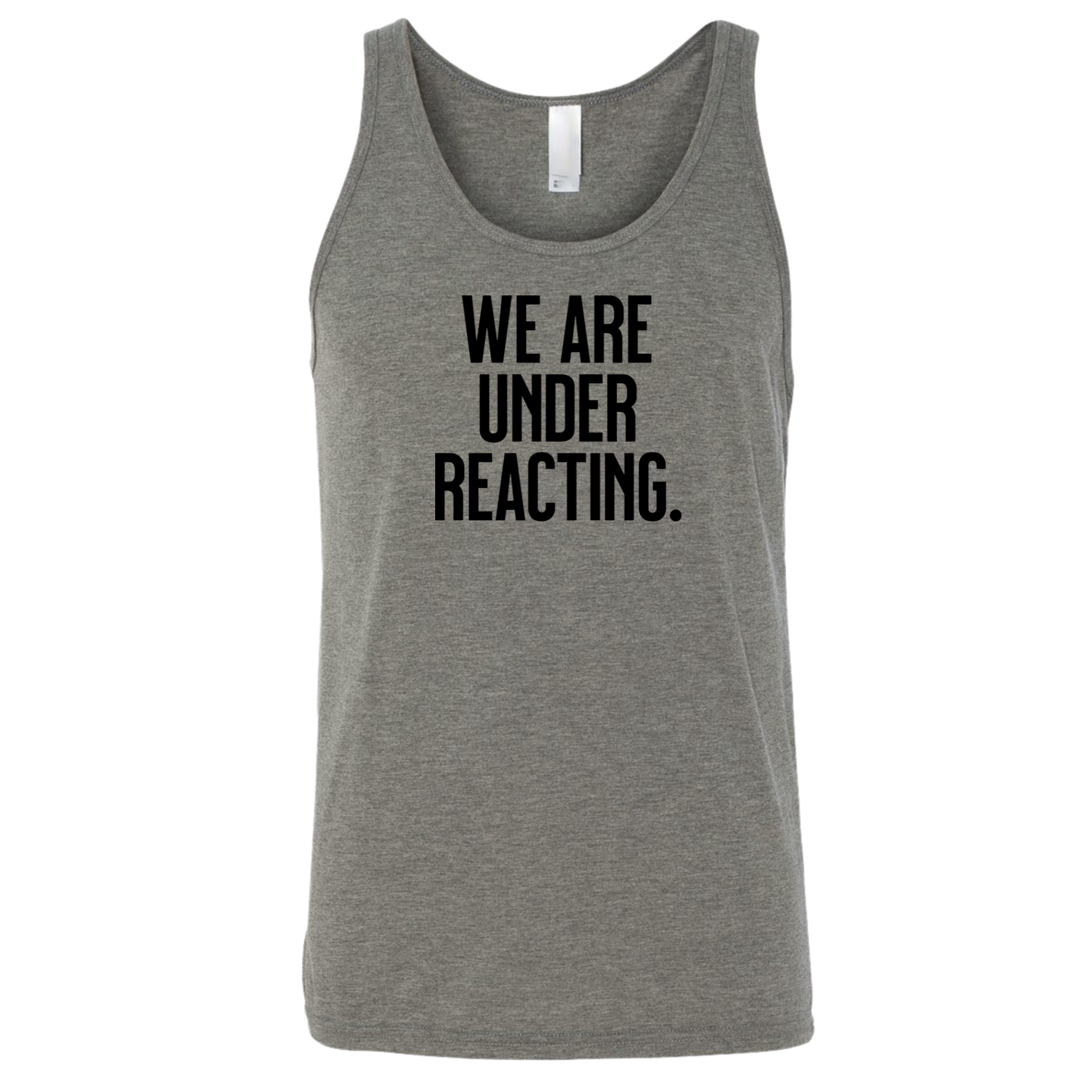 We are under reacting Unisex Tank Top-T-Shirt-The Original God Ain't Petty But I Am