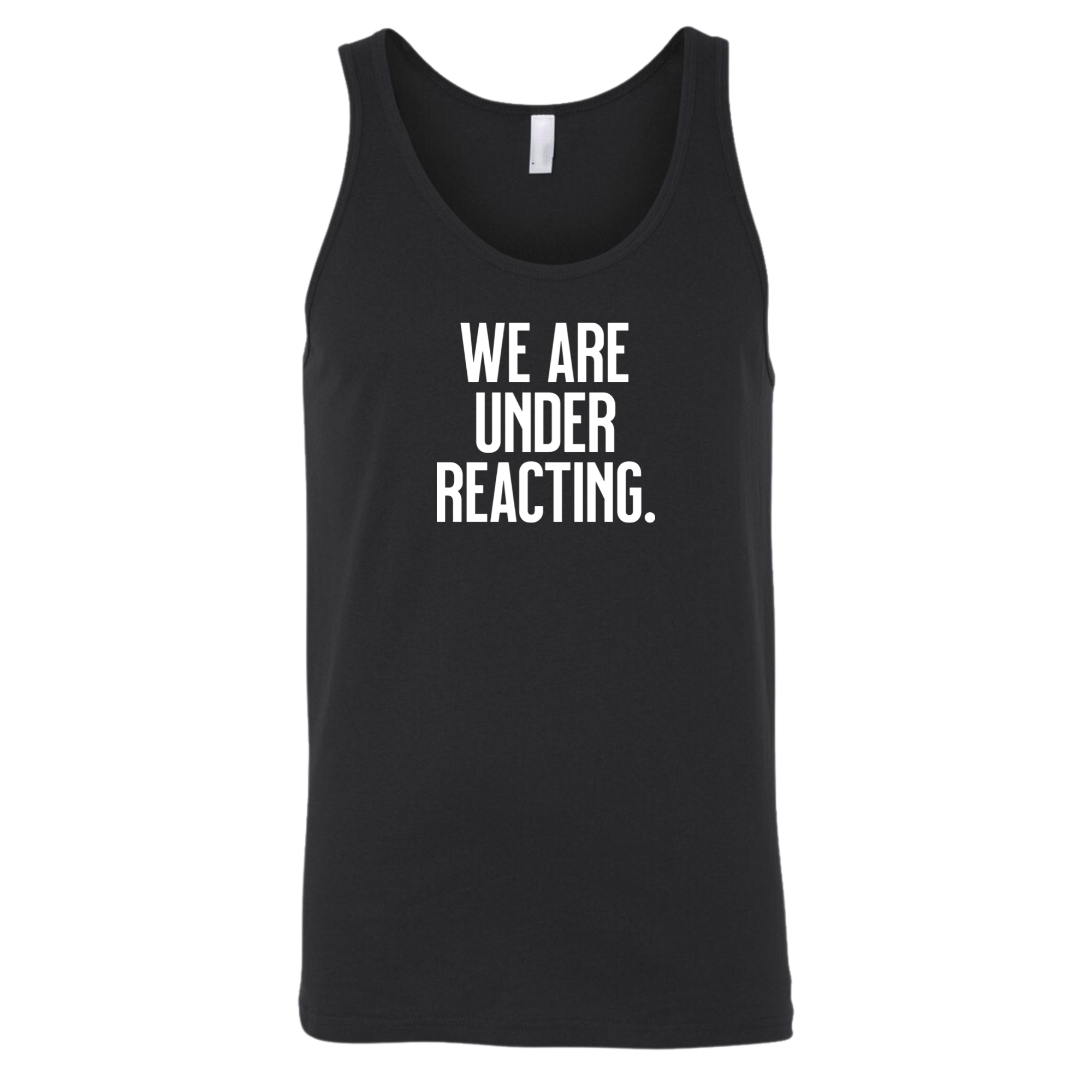 We are under reacting Unisex Tank Top-T-Shirt-The Original God Ain't Petty But I Am