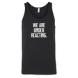 We are under reacting Unisex Tank Top-T-Shirt-The Original God Ain't Petty But I Am