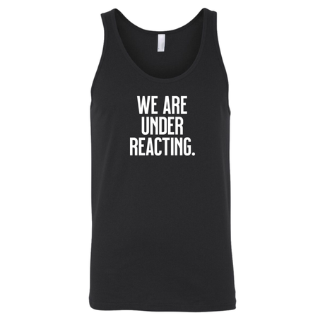 We are under reacting Unisex Tank Top-T-Shirt-The Original God Ain't Petty But I Am