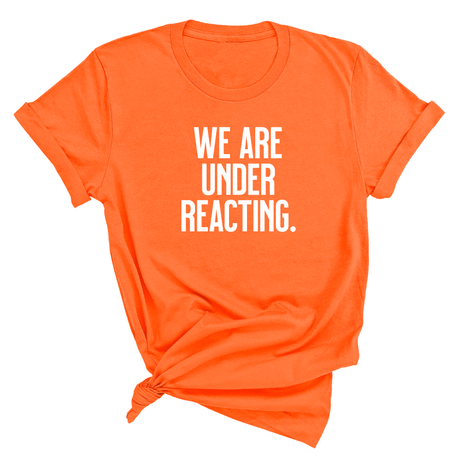 We are under reacting Unisex Tee-T-Shirt-The Original God Ain't Petty But I Am