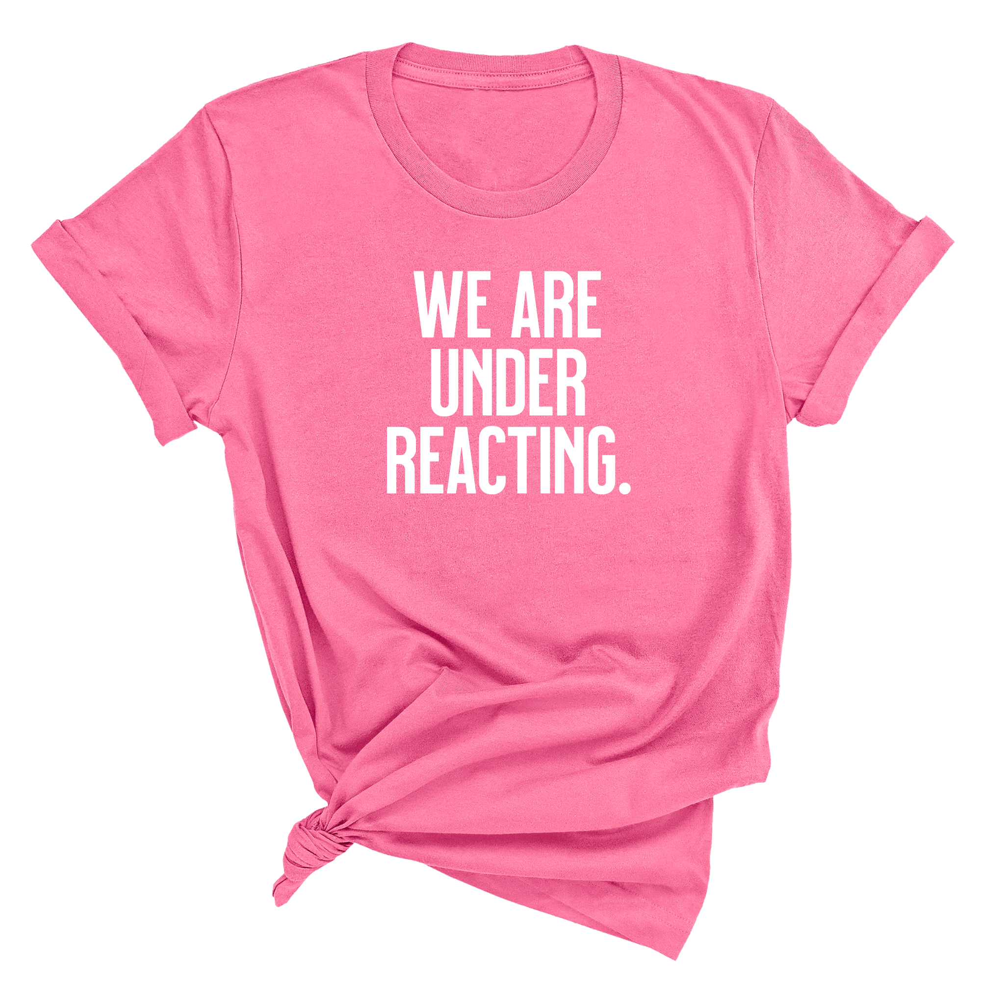 We are under reacting Unisex Tee-T-Shirt-The Original God Ain't Petty But I Am