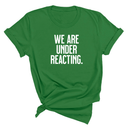 We are under reacting Unisex Tee-T-Shirt-The Original God Ain't Petty But I Am