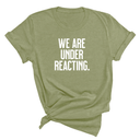 We are under reacting Unisex Tee-T-Shirt-The Original God Ain't Petty But I Am