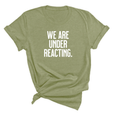 We are under reacting Unisex Tee-T-Shirt-The Original God Ain't Petty But I Am