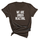 We are under reacting Unisex Tee-T-Shirt-The Original God Ain't Petty But I Am