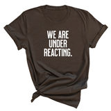 We are under reacting Unisex Tee-T-Shirt-The Original God Ain't Petty But I Am