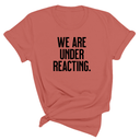 We are under reacting Unisex Tee-T-Shirt-The Original God Ain't Petty But I Am