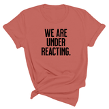 We are under reacting Unisex Tee-T-Shirt-The Original God Ain't Petty But I Am