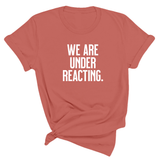 We are under reacting Unisex Tee-T-Shirt-The Original God Ain't Petty But I Am