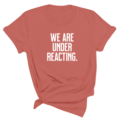 We are under reacting Unisex Tee-T-Shirt-The Original God Ain't Petty But I Am