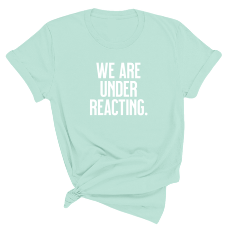 We are under reacting Unisex Tee-T-Shirt-The Original God Ain't Petty But I Am