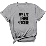 We are under reacting Unisex Tee-T-Shirt-The Original God Ain't Petty But I Am