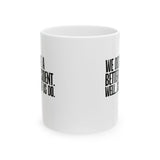 We deserve a better President. Well... Some of us do Mug Mug 11oz (White & Black)-Mug-The Original God Ain't Petty But I Am