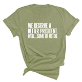 We deserve a better President. Well... Some of us do Unisex Tee-T-Shirt-The Original God Ain't Petty But I Am