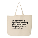 We don't have to agree on everything. We have to agree that democracy is worth saving Tote bag-Tote Bag-The Original God Ain't Petty But I Am