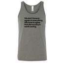 We don't have to agree on everything. We have to agree that democracy is worth saving Unisex Tank Top-T-Shirt-The Original God Ain't Petty But I Am