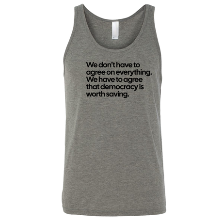 We don't have to agree on everything. We have to agree that democracy is worth saving Unisex Tank Top-T-Shirt-The Original God Ain't Petty But I Am