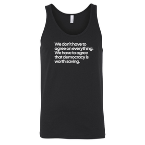 We don't have to agree on everything. We have to agree that democracy is worth saving Unisex Tank Top-T-Shirt-The Original God Ain't Petty But I Am