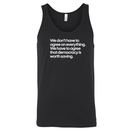 We don't have to agree on everything. We have to agree that democracy is worth saving Unisex Tank Top-T-Shirt-The Original God Ain't Petty But I Am