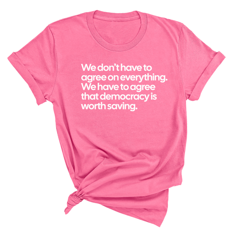 We don't have to agree on everything. We have to agree that democracy is worth saving Unisex Tee-T-Shirt-The Original God Ain't Petty But I Am