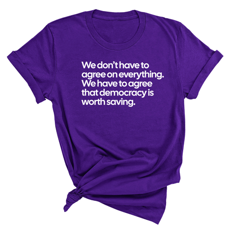 We don't have to agree on everything. We have to agree that democracy is worth saving Unisex Tee-T-Shirt-The Original God Ain't Petty But I Am