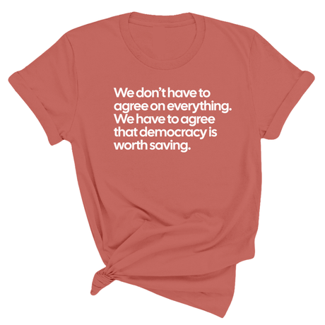 We don't have to agree on everything. We have to agree that democracy is worth saving Unisex Tee-T-Shirt-The Original God Ain't Petty But I Am