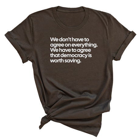We don't have to agree on everything. We have to agree that democracy is worth saving Unisex Tee-T-Shirt-The Original God Ain't Petty But I Am