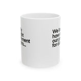 We literally have to fight our government for our rights Mug 11oz (White & Black)-Mug-The Original God Ain't Petty But I Am