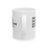 We literally have to fight our government for our rights Mug 11oz (White & Black)-Mug-The Original God Ain't Petty But I Am