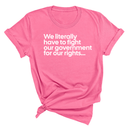 We literally have to fight our government for our rights Unisex Tee-T-Shirt-The Original God Ain't Petty But I Am