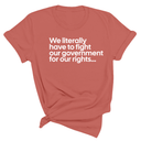 We literally have to fight our government for our rights Unisex Tee-T-Shirt-The Original God Ain't Petty But I Am