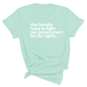We literally have to fight our government for our rights Unisex Tee-T-Shirt-The Original God Ain't Petty But I Am