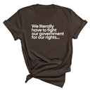 We literally have to fight our government for our rights Unisex Tee-T-Shirt-The Original God Ain't Petty But I Am