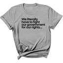 We literally have to fight our government for our rights Unisex Tee-T-Shirt-The Original God Ain't Petty But I Am
