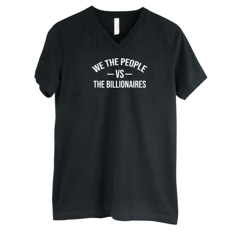 We the People vs the Billionaires *BLACK V-NECK* Unisex Tee-T-Shirt-The Original God Ain't Petty But I Am