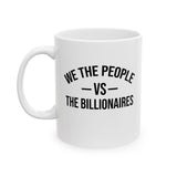 We the People vs the Billionaires Mug 11oz (White & Black)-Mug-The Original God Ain't Petty But I Am