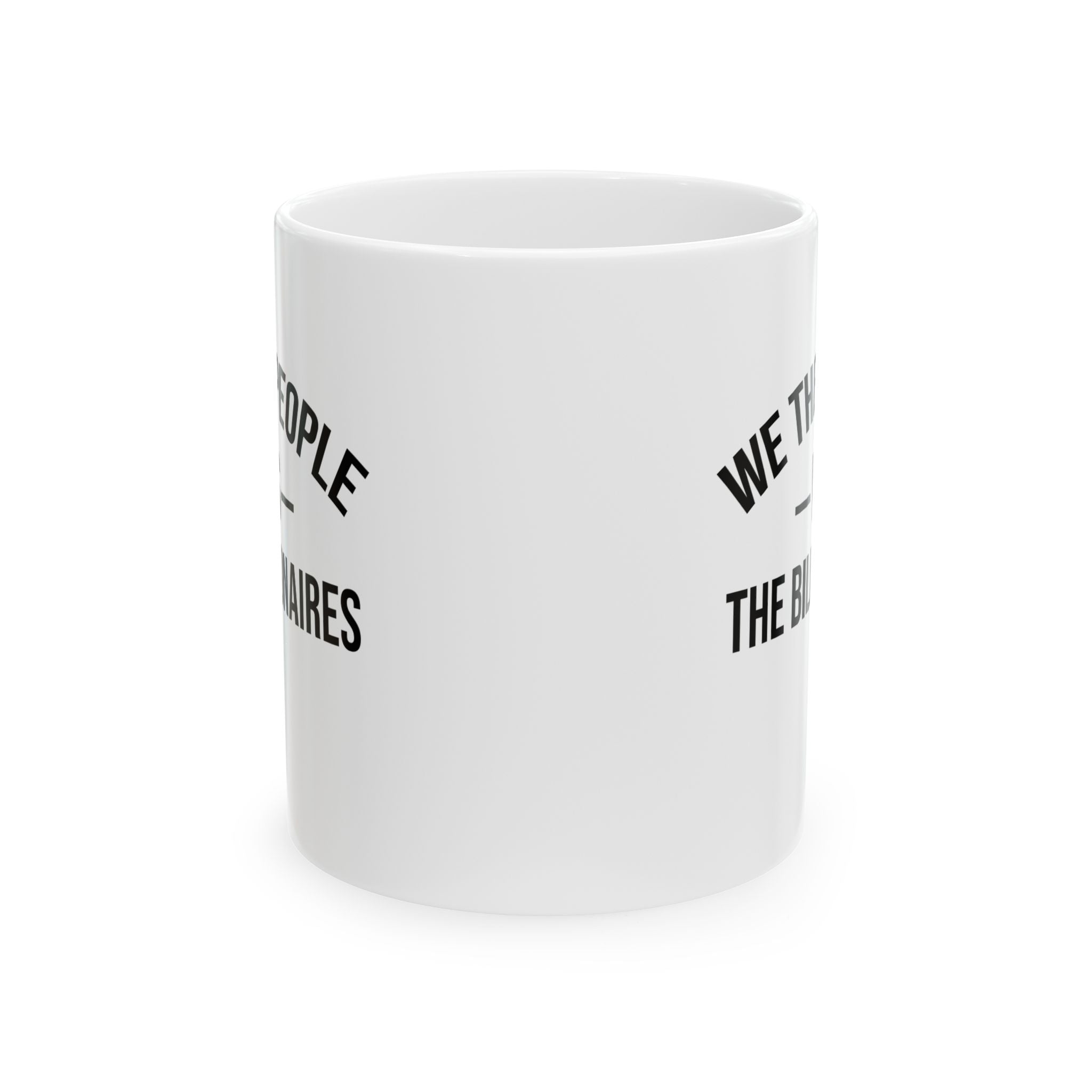 We the People vs the Billionaires Mug 11oz (White & Black)-Mug-The Original God Ain't Petty But I Am