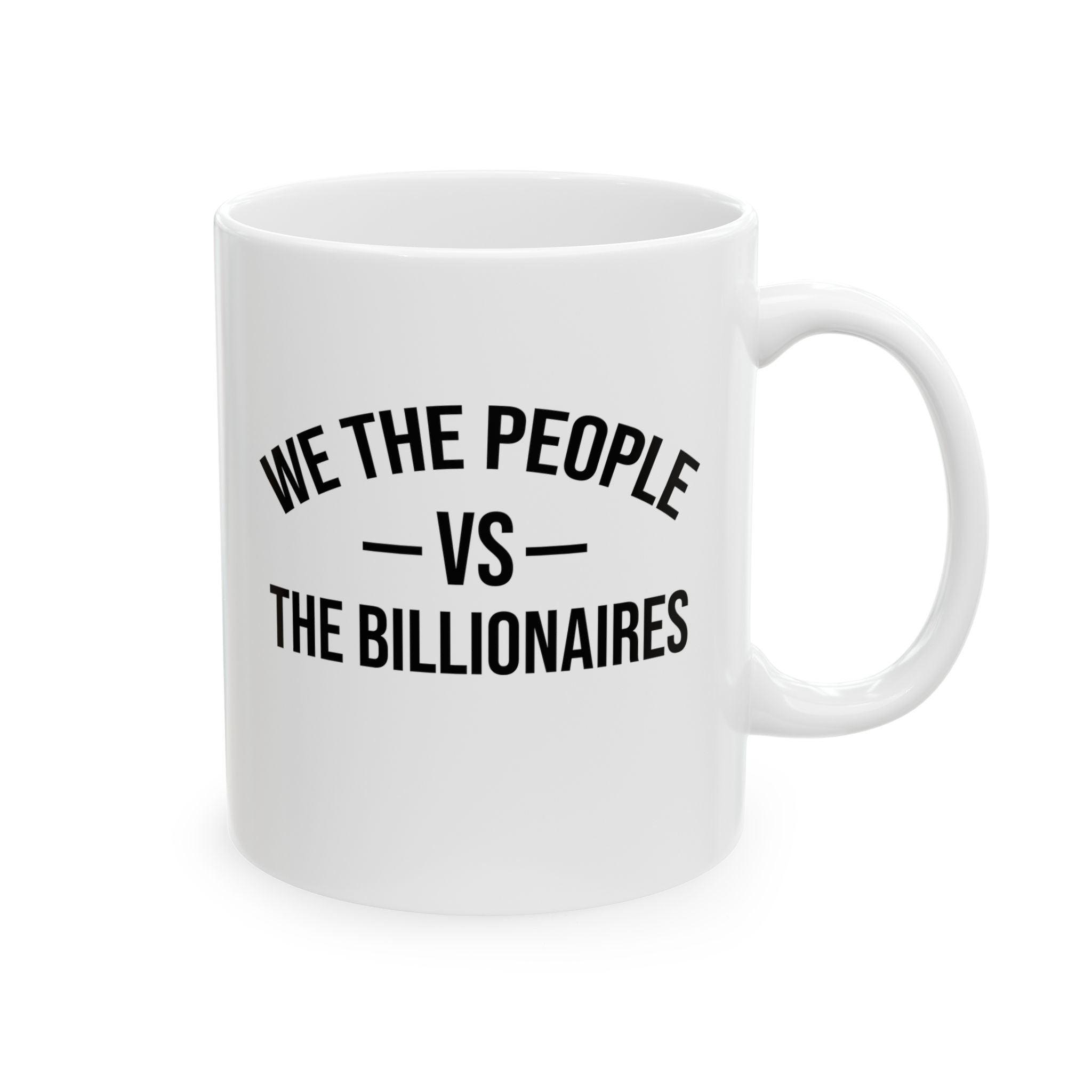 We the People vs the Billionaires Mug 11oz (White & Black)-Mug-The Original God Ain't Petty But I Am