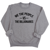 We the People vs the Billionaires Unisex Sweatshirt-Sweatshirt-The Original God Ain't Petty But I Am