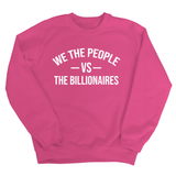 We the People vs the Billionaires Unisex Sweatshirt-Sweatshirt-The Original God Ain't Petty But I Am
