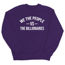 We the People vs the Billionaires Unisex Sweatshirt-Sweatshirt-The Original God Ain't Petty But I Am