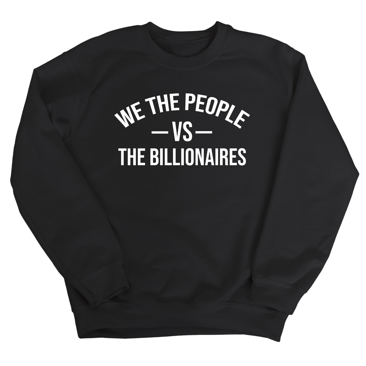 We the People vs the Billionaires Unisex Sweatshirt-Sweatshirt-The Original God Ain't Petty But I Am