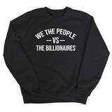 We the People vs the Billionaires Unisex Sweatshirt-Sweatshirt-The Original God Ain't Petty But I Am