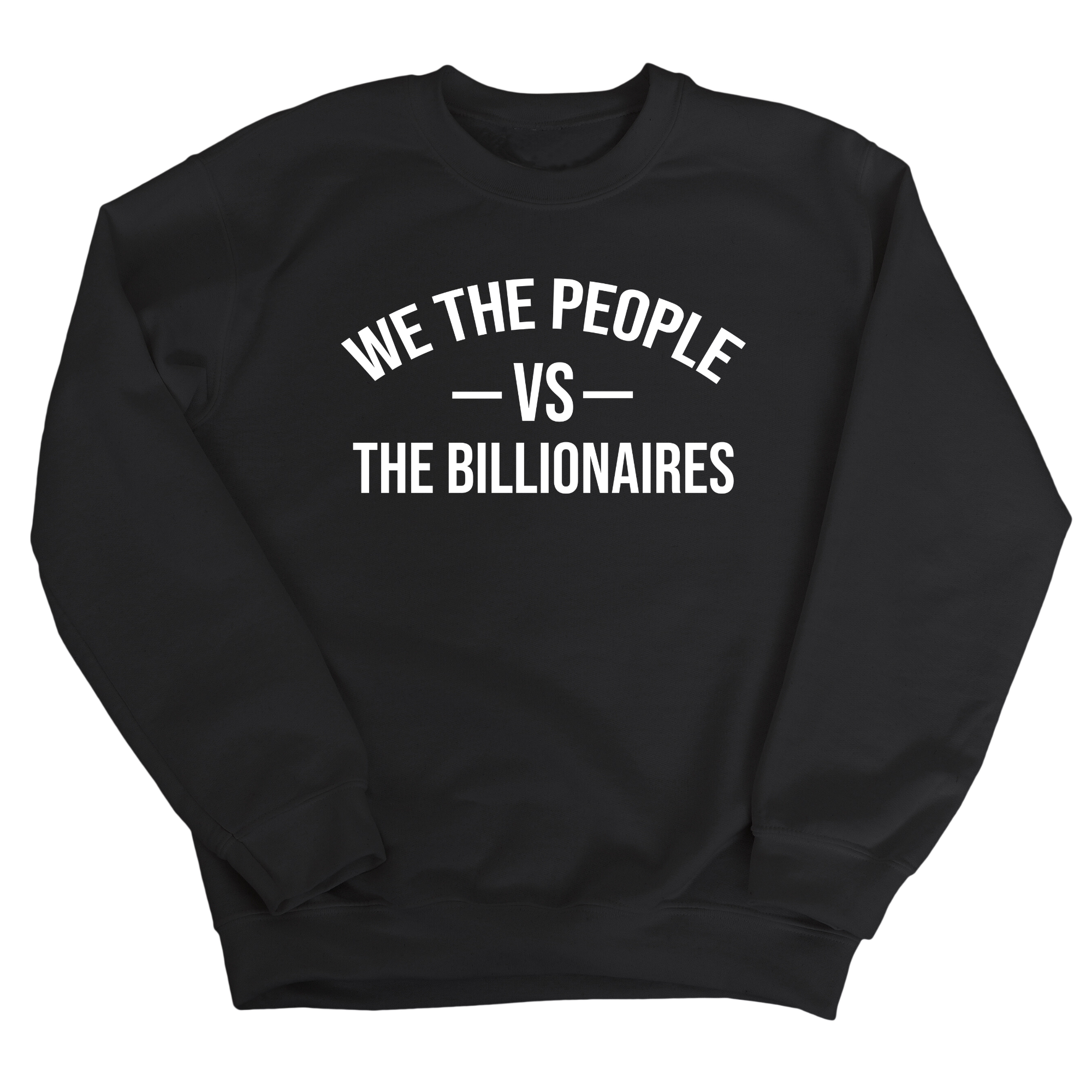 We the People vs the Billionaires Unisex Sweatshirt-Sweatshirt-The Original God Ain't Petty But I Am