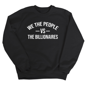 We the People vs the Billionaires Unisex Sweatshirt-Sweatshirt-The Original God Ain't Petty But I Am